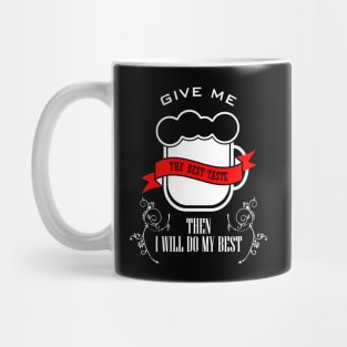 15 - GIVE ME THE BEST TASTE Mug